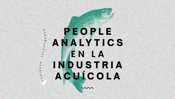 People Analytics en la industria acuícola