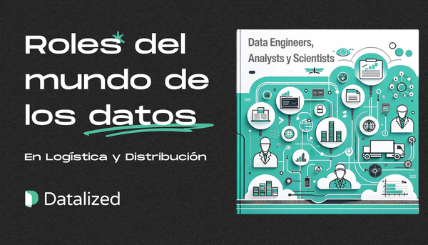 Roles Profesionales del Mundo de los Datos - Logística y Distribución